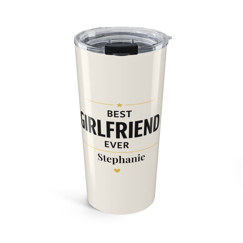 Personalized Best Girlfriend Ever tumbler with custom name