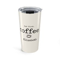 But First Coffee Personalized Tumbler