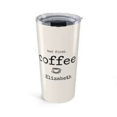 But First Coffee Personalized Tumbler