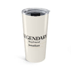 Personalized Legendary Boyfriend tumbler with custom name