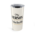 Personalized My Person tumbler with custom name in black script