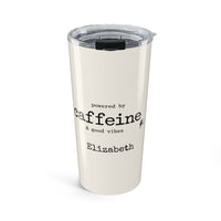 Powered by Caffeine Personalized Tumbler