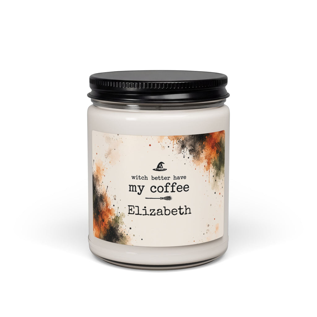 Personalized witch better have my coffee soy candle with the name Elizabeth
