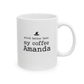 Witch better have my coffee personalized Halloween pun mug with custom name
