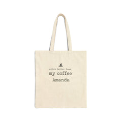Witch Better Have My Coffee Personalized Tote Bag